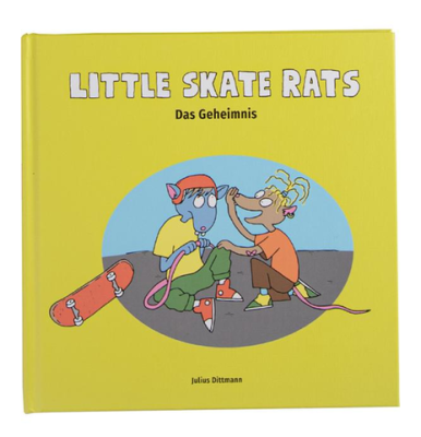 Little Skate Rats Buch Teil 1 Das Geheimnis - Little Skate Rats Buch Teil 1 Das Geheimnis