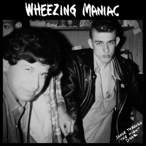 WHEEZING MANIAC - Shade Through the Night Door LP
