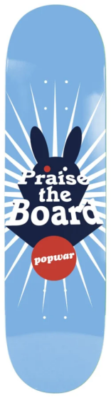 Popwar Skateboards Praise The Boards deck 8.25"